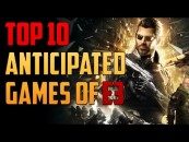 Top 10 Anticipated Games of E3 2015